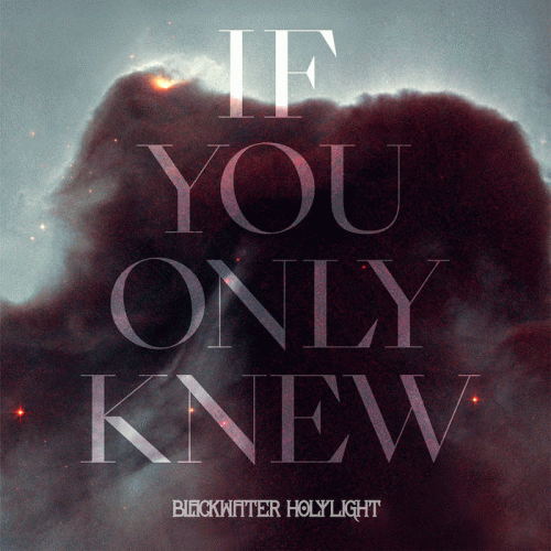 Blackwater Holylight : If You Only Knew